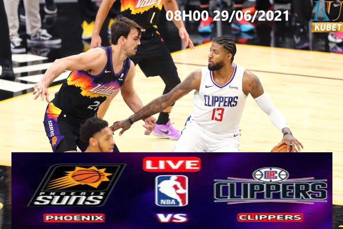 NBA 2021 - Soi kèo bóng rổ Los Angeles Clippers vs Phoenix Suns