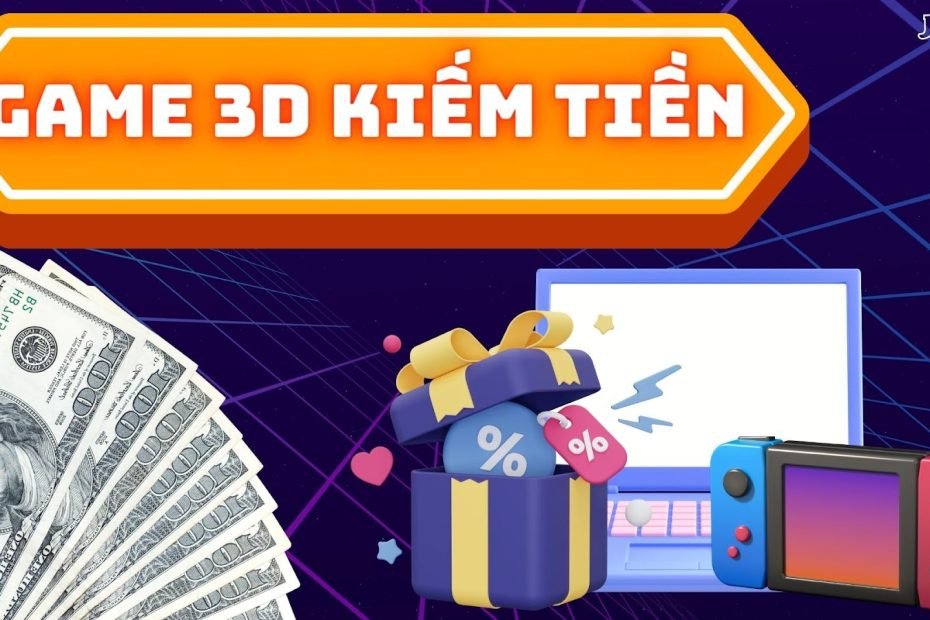 Game 3D kiếm tiền