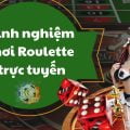 Kinh nghiệm chơi Roulette trực tuyến