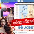 Cách bắt cầu lô JCBET